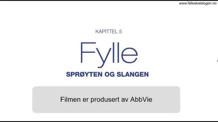 Opplæringsfilm om fylling av sprøyten og slangen.