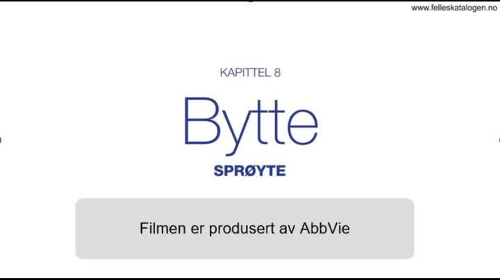 Opplæringsfilm om bytte av sprøyte.