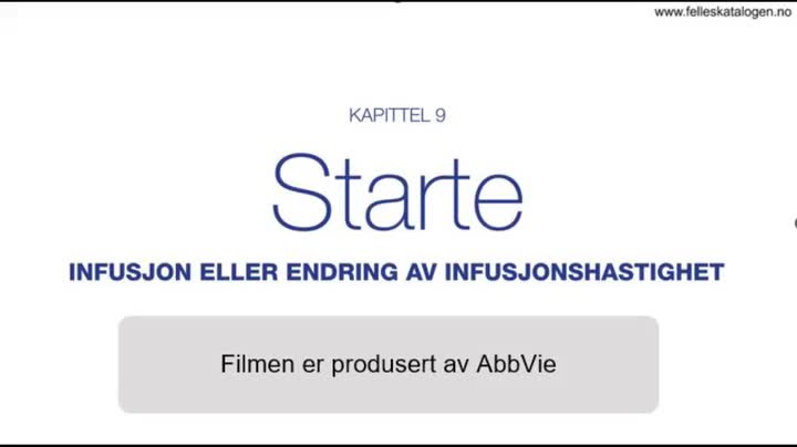 Opplæringsfilm om infusjonsstart eller endring av infusjonshastighet.